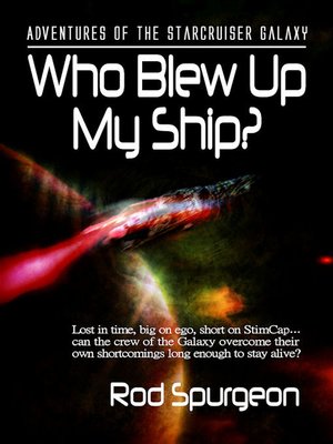 cover image of Who Blew Up My Ship?